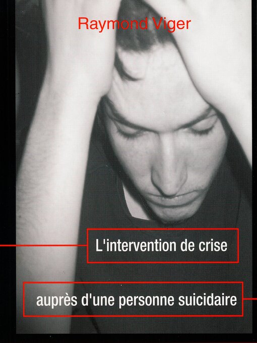 Title details for L'Intervention de crise auprès d'une personne suicidaire by Raymond Viger - Available